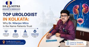 Top Urologist in Kolkata: Why Dr. Nilanjan Mitra Is the Name Patients Trust
