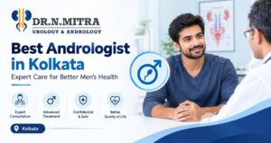 Best Andrologist in Kolkata: Expert Care for Men’s Health and Andrological Conditions